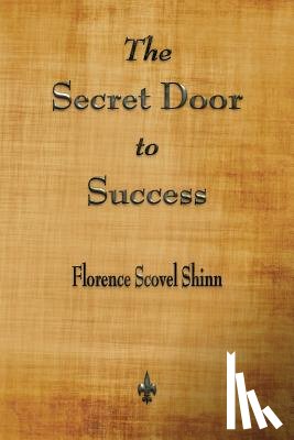 Shinn, Florence Scovel - The Secret Door to Success