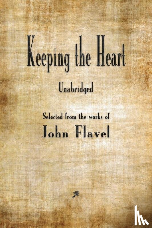 Flavel, John - Keeping the Heart