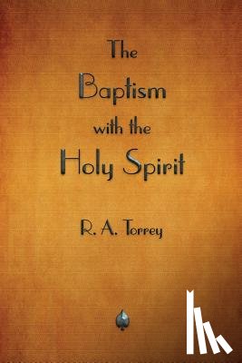 Torrey, R a - The Baptism with the Holy Spirit