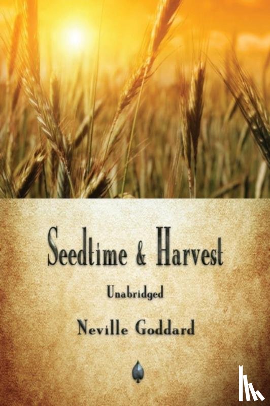 Goddard, Neville - Seedtime and Harvest