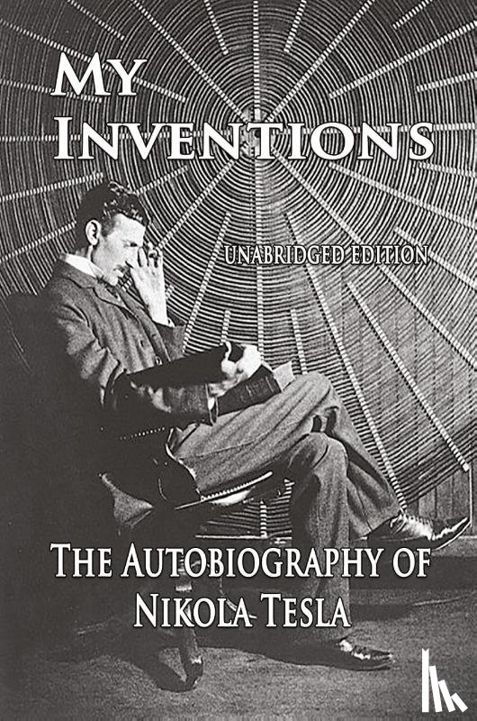 Tesla, Nikola - My Inventions
