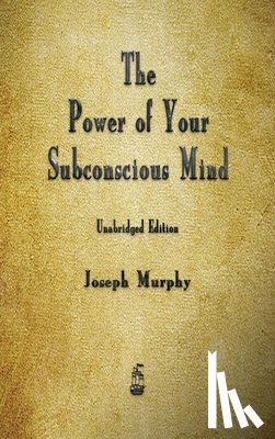 Murphy, Joseph - The Power of Your Subconscious Mind