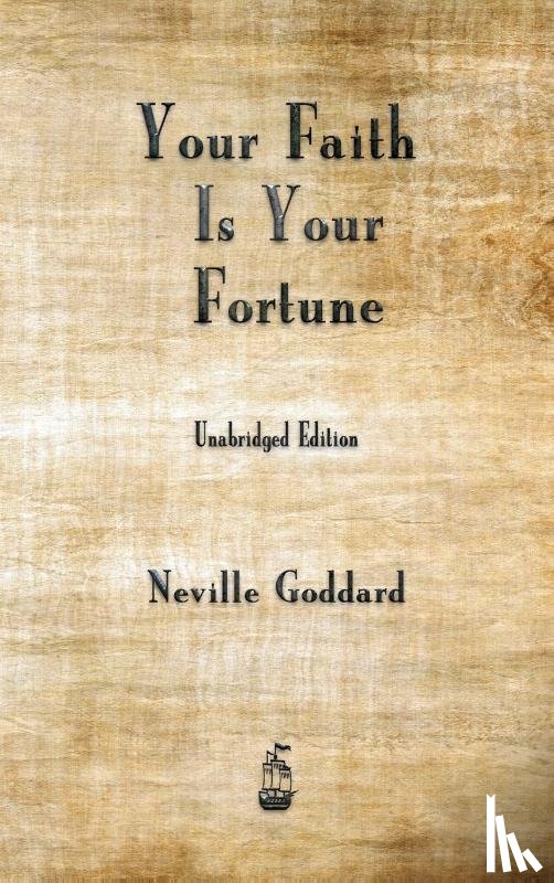 Goddard, Neville - Your Faith is Your Fortune