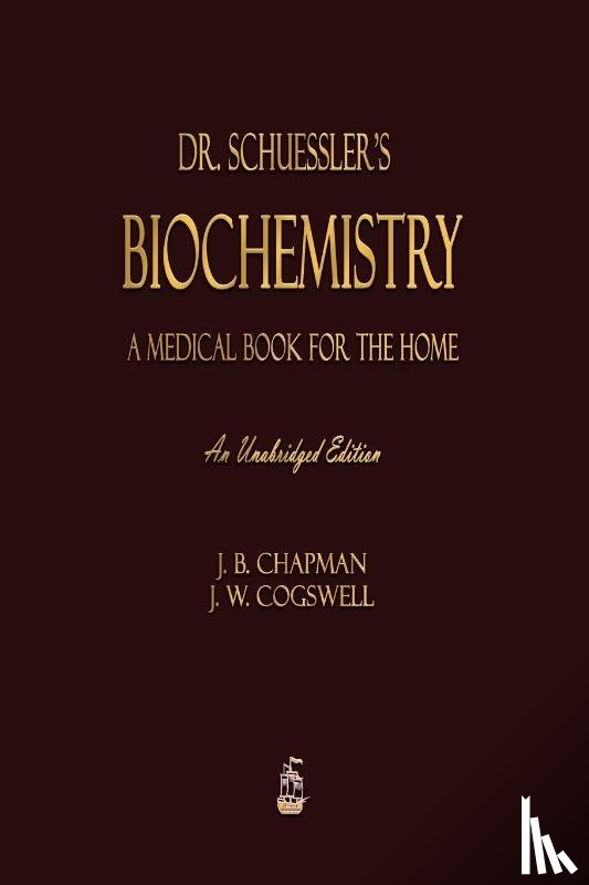 Chapman, J B, Cogswell, J W - Dr. Schuessler's Biochemistry