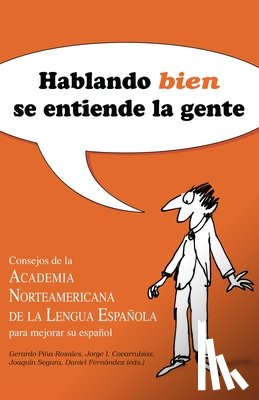 Asociacion Norteamericana de la Lengu - Hablando bien se entiende la gente / Speaking Well Makes the World Go'Round 1
