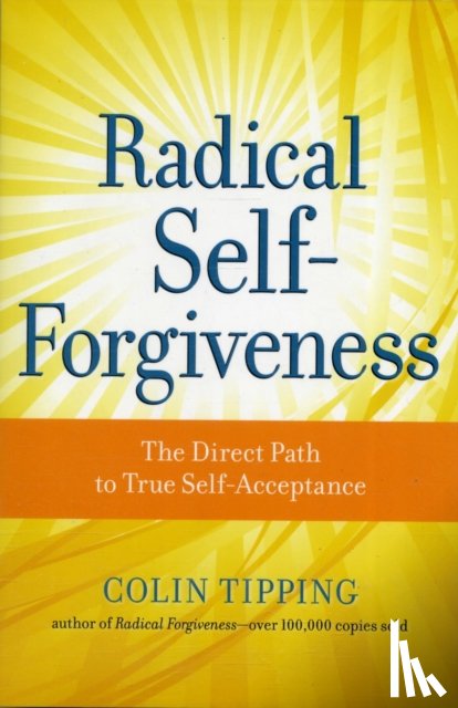 Tipping, Colin - Radical Self-Forgiveness