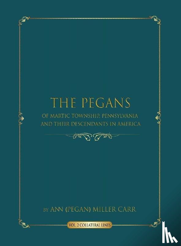 Miller Carr, Ann (pegan) - The Pegans of Martic Township, Lancaster County, Pennsylvania and Their Descendants in America