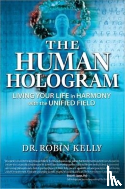 Kelly, Dr Robin - The Human Hologram