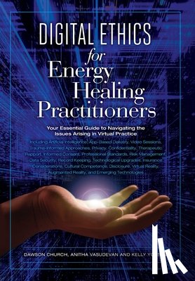 Church, Dawson - Digital Ethics for Energy Healing Practitioners