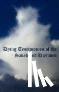 Shaw, S. B. - DYING TESTIMONIES OF SAVED & U