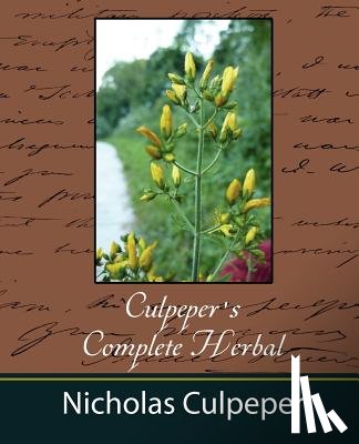 Nicholas Culpeper, Culpeper, Nicholas Culpeper - Culpeper's Complete Herbal - Nicholas Culpeper