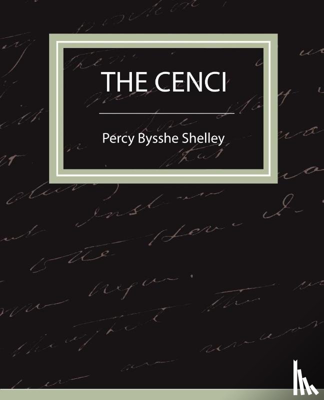 Percy Bysshe Shelley, Bysshe Shelley, Percy Bysshe Shelley - The Cenci