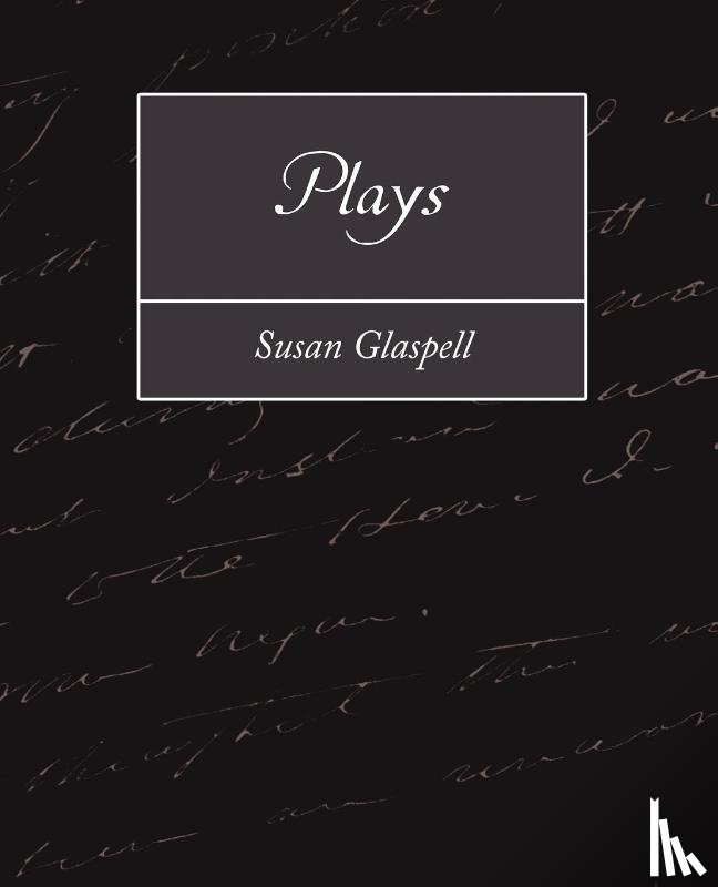 Susan Glaspell, Glaspell, Susan Glaspell - Plays
