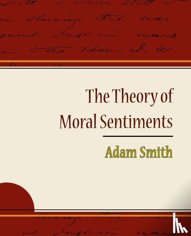 Smith, Adam, Adam Smith, Smith, Adam Smith - The Theory of Moral Sentiments - Adam Smith