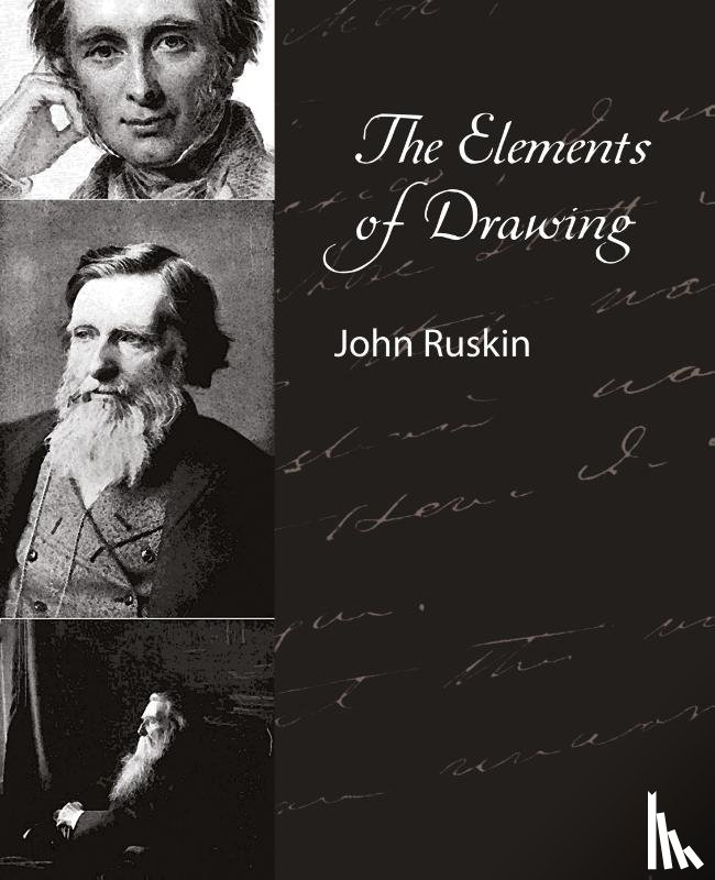 John Ruskin, Ruskin, John Ruskin - The Elements of Drawing - John Ruskin