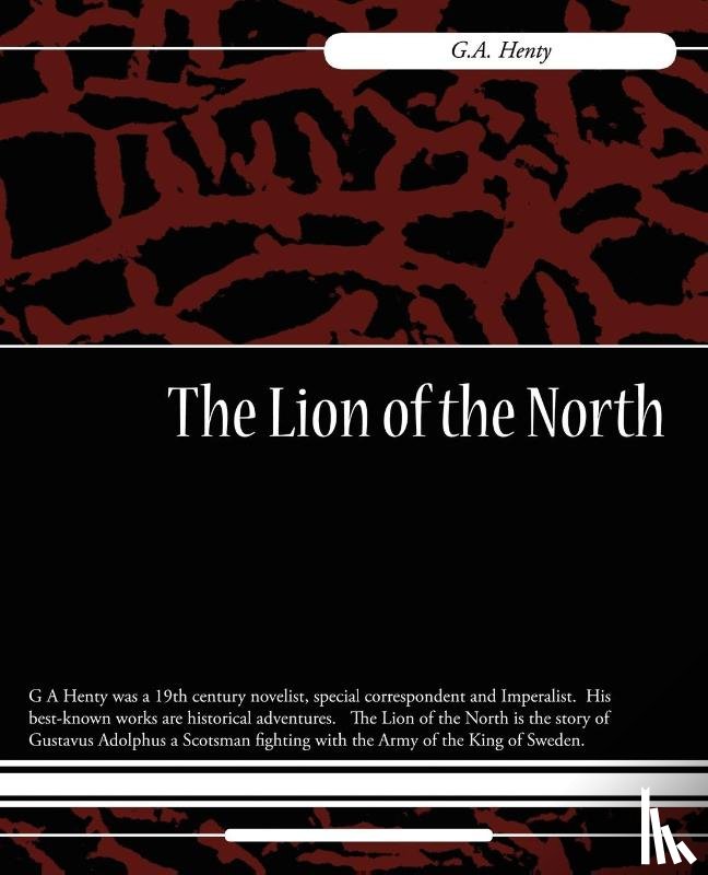 G a Henty, Henty, G a Henty - The Lion of the North