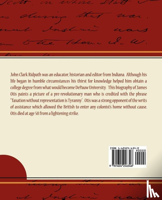 John Clark Ridpath, Clark Ridpath, John Clark Ridpath - James Otis - The Pre-Revolutionist - John Clark Ridpath
