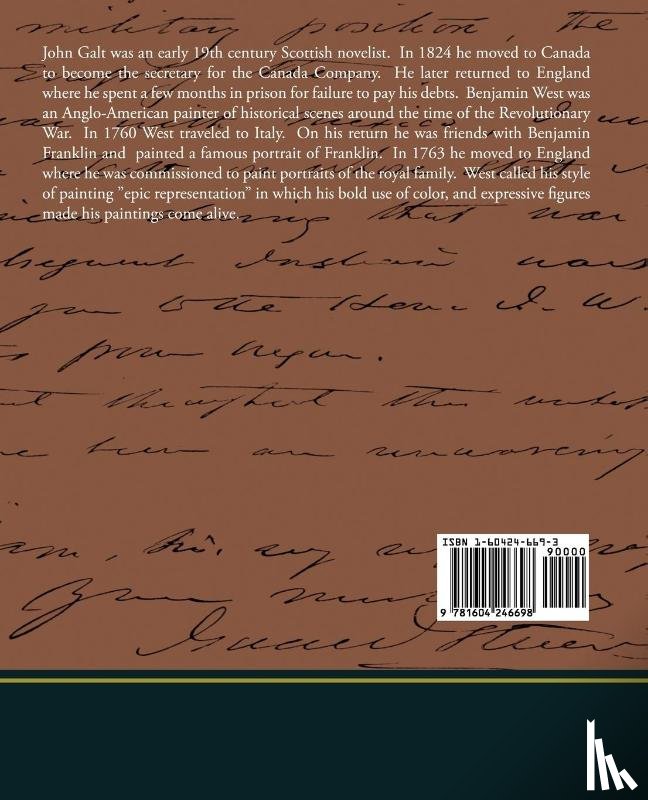 John Galt, Esq - The Life, Studies, and Works of Benjamin West