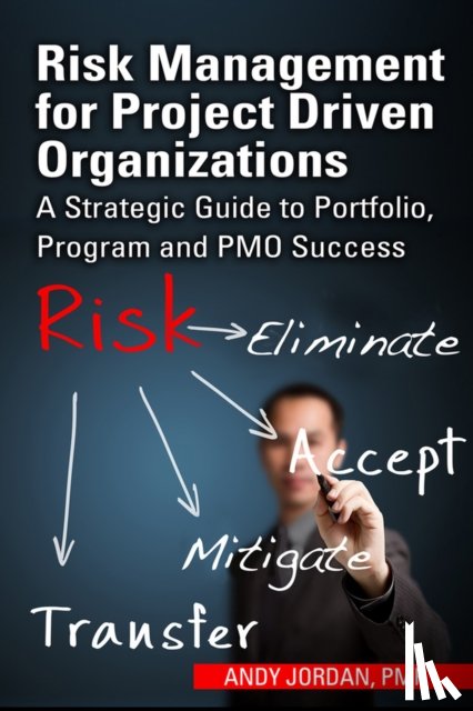 Jordan, Andy - Risk Management for Project Driven Organizations