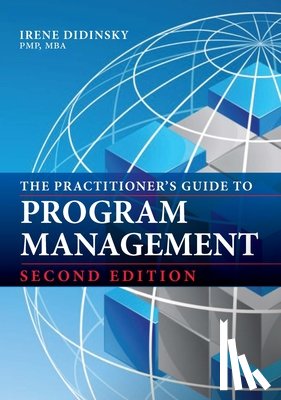 Didinsky, Irene - The Practitioner's Guide to Program Management: Second Edition