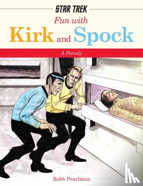 Pearlman, Robb - Fun with Kirk and Spock