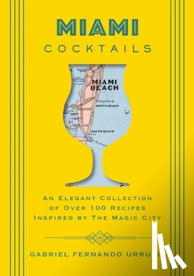 Urrutia, Gabriel - Miami Cocktails