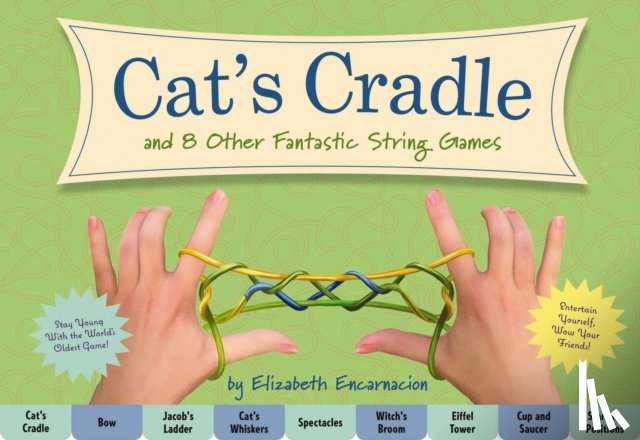 Encarnacion, Elizabeth - The Cat's Cradle: And 8 Other Fantastic String Games