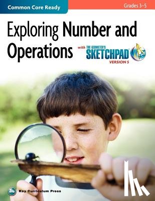 McGraw Hill - The Geometer's Sketchpad, Grades 3-5, Exploring Number and Operations