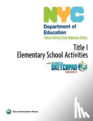 Key Curriculum Press - NYC Title 1 Elementary School Activities with the Geometer's Sketchpad V5
