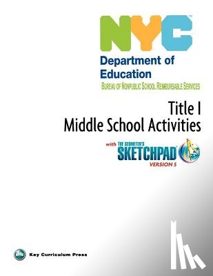 Key Curriculum Press - NYC Title 1 Middle School Activities with the Geometer's Sketchpad V5