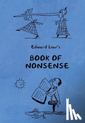 Lear, Edward - Book of Nonsense (Containing Edward Lear's complete Nonsense Rhymes, Songs, and Stories with the Original Pictures)
