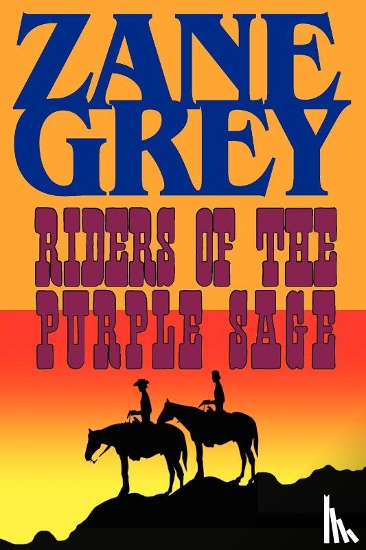 Grey, Zane - Riders of the Purple Sage
