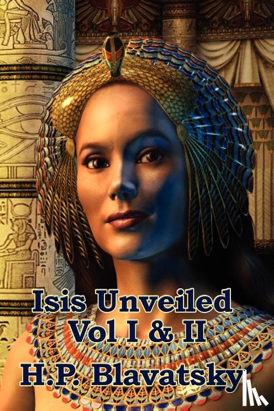 Blavatsky, H P - Isis Unveiled Vol I & II