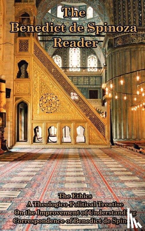 de Spinoza, Benedict, Spinoza, Benedictus de - The Benedict de Spinoza Reader