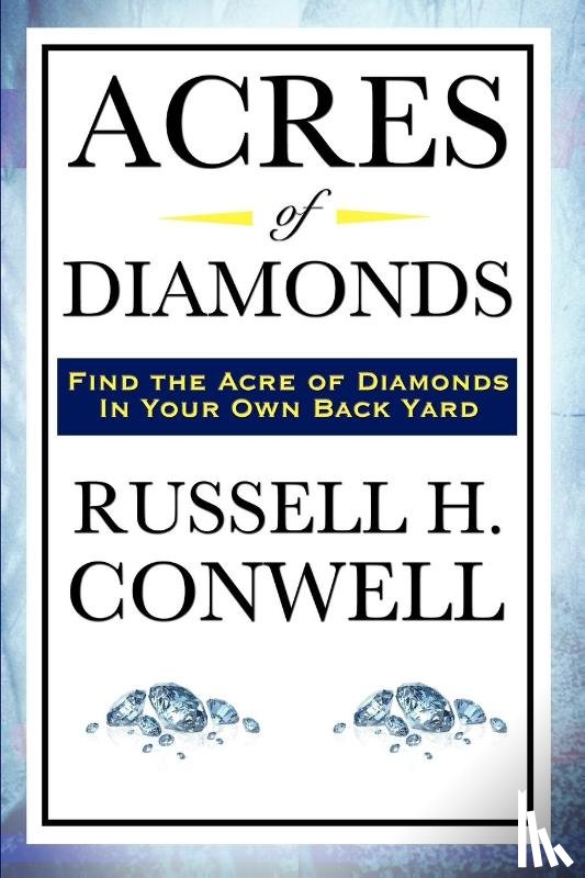 Conwell, Russell Herman - Acres of Diamonds