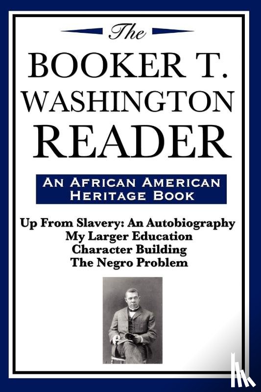 Washington, Booker T - The Booker T. Washington Reader (an African American Heritage Book)