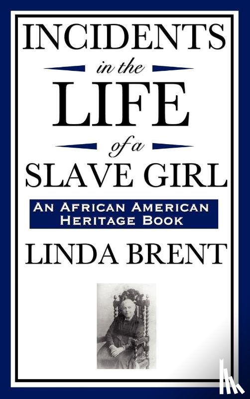 Brent, Linda - Incidents in the Life of a Slave Girl (an African American Heritage Book)