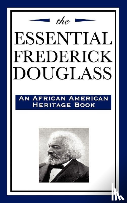 Douglass, Frederick - The Essential Frederick Douglass