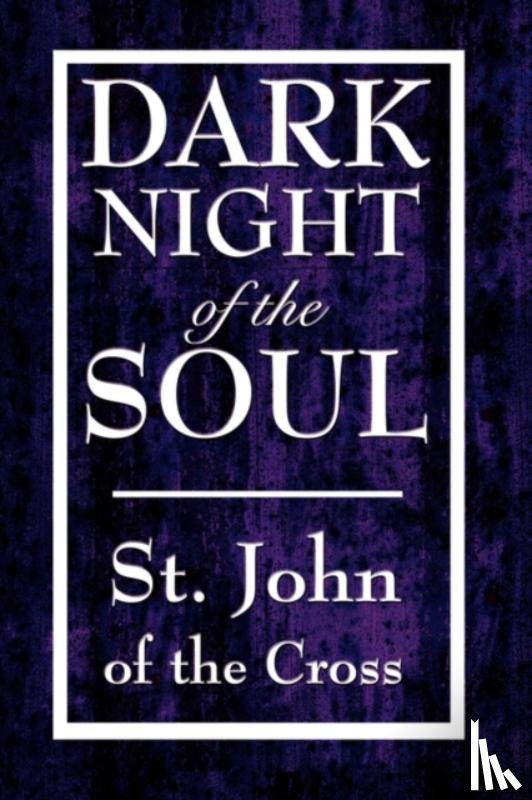 St John of the Cross, John Of the Cross, St John of the Cross - Dark Night of the Soul
