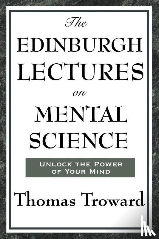 Troward, Thomas - The Edinburgh Lectures on Mental Science