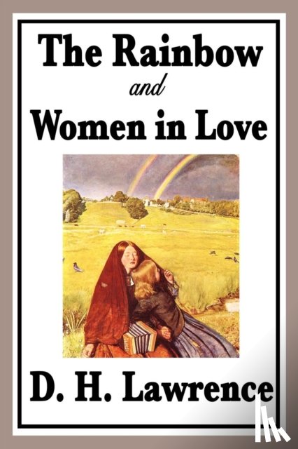 Lawrence, D H - The Rainbow and Women in Love