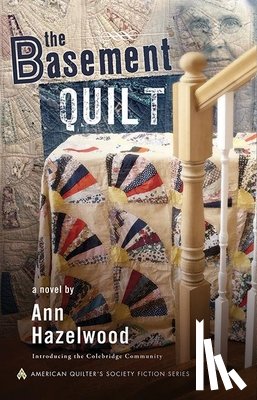 Hazelwood, Ann - The Basement Quilt: Colebridge Community Series Book 1 of 7