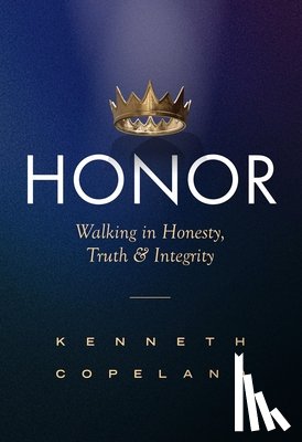 Copeland, Kenneth - Honor: Revised and Expanded: Walking in Honesty, Truth and Integrity