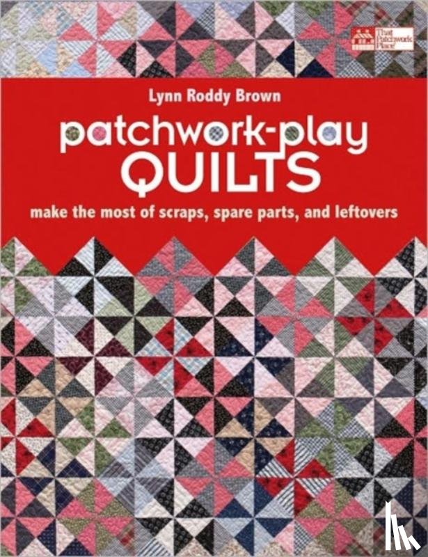 Brown, Lynn Roddy - Patchwork-play Quilts