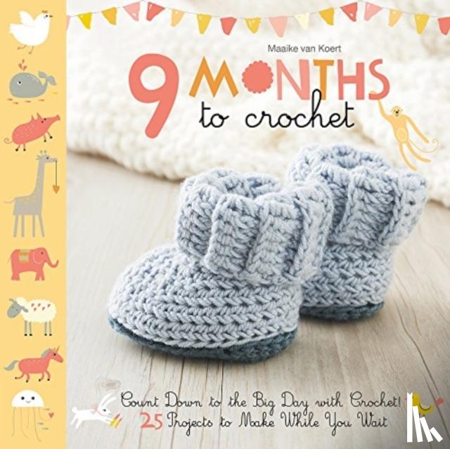Van Koert, Maaike - 9 Months to Crochet