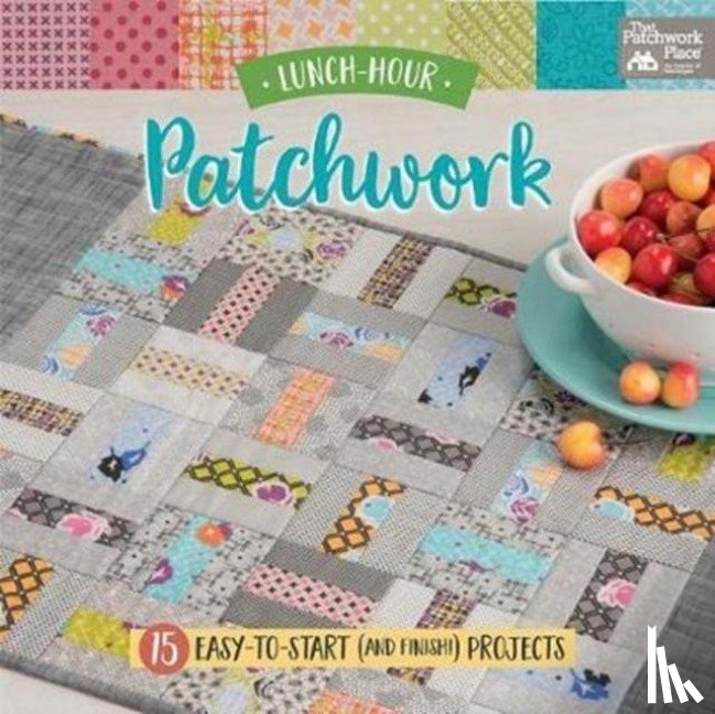 That Patchwork Place - Lunch-Hour Patchwork
