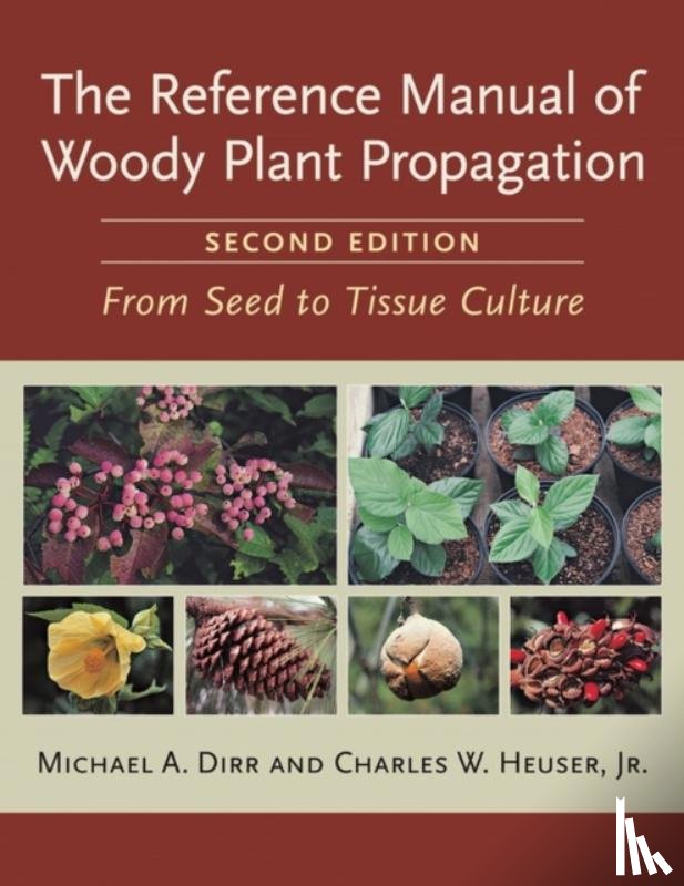 W. Heuser, Charles, Jr., Jr., A. Dirr, Michael - The Reference Manual of Woody Plant Propagation