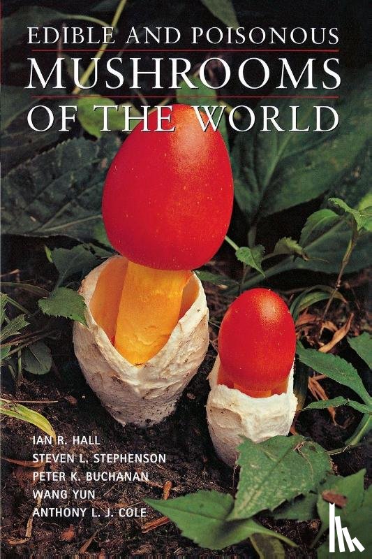 L. J. Cole, Anthony, R. Hall, Ian, K. Buchanan, Peter, L. Stephenson, Steven - Edible and Poisonous Mushrooms of the World
