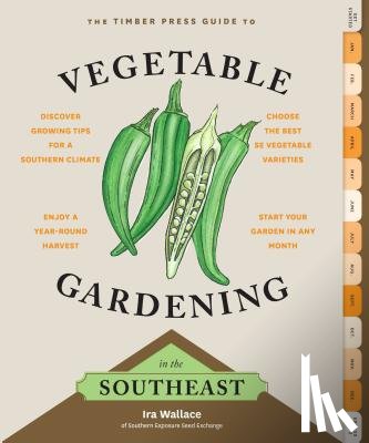 Wallace, Ira - The Timber Press Guide to Vegetable Gardening in the Southeast