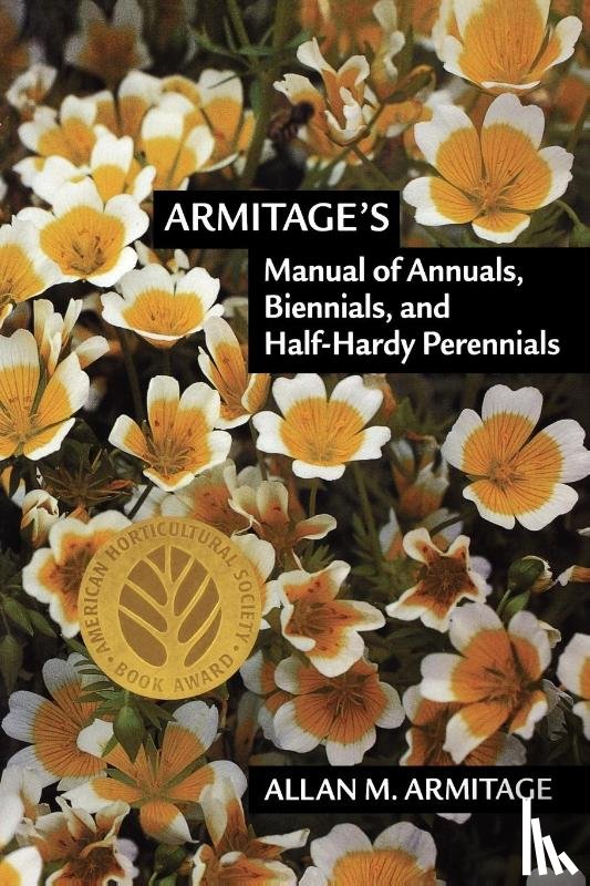 M. Armitage, Allan - Armitage's Manual of Annuals, Biennials, and Half-Hardy Perennials